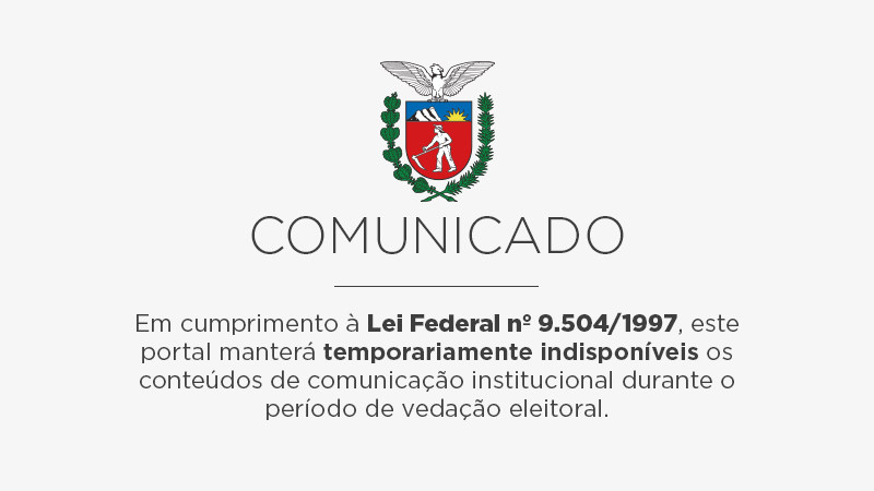 Comunicado — conteúdos temporariamente indisponíveis durante o período de vedação eleitoral